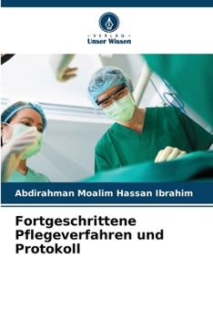 Fortgeschrittene Pflegeverfahren und Protokoll (German Edition)