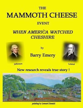 Paperback The Mammoth Cheese Event: When America Watched Cheshire Book