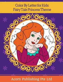 Paperback Color By Letter for Kids: Fairy Tale Princess Theme Book