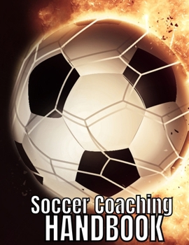 Paperback Soccer Coaching Handbook: The Perfect Book for Soccer Coaches Book