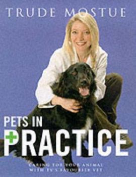 Hardcover Pets in Practice: Caring for Your Animal with Tv's Favourite Vet Book