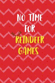 No Time For Reindeer Games: Notebook Journal Composition Blank Lined Diary Notepad 120 Pages Paperback Pink Coral Reindeer