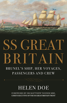 Paperback SS Great Britain: Brunel's Ship, Her Voyages, Passengers and Crew Book