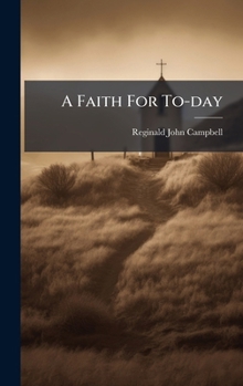 Hardcover A Faith For To-day Book