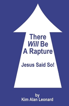 Paperback There Will Be A Rapture: Jesus Said So! Book
