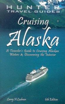 Cruising Alaska: A Guide to the Ports of Call (Cruising Alaska)