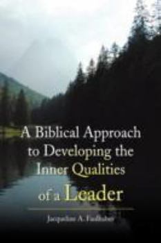 Paperback A Biblical Approach to Developing the Inner Qualities of a Leader Book