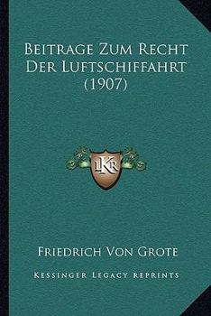 Paperback Beitrage Zum Recht Der Luftschiffahrt (1907) [German] Book