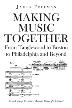 Paperback Making Music Together: From Tanglewood to Boston to Philadelphia and Beyond Book