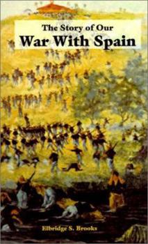 Paperback The Story of Our War with Spain Book