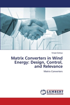 Paperback Matrix Converters in Wind Energy: Design, Control, and Relevance Book