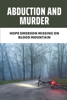 Paperback Abduction And Murder: Hope Emerson Missing On Blood Mountain: Killer Antology Book