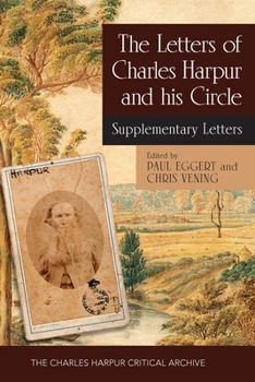 Hardcover The Letters of Charles Harpur and his Circle: Supplementary Letters Book