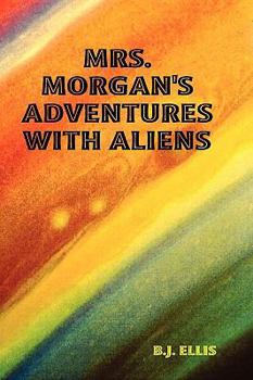 Hardcover Mrs. Morgan's Adventures with Aliens Book