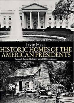 Paperback Historic Homes of the American Presidents: Second, Revised Edition with 161 Illustrations Book