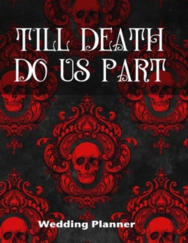 Paperback Till Death Do Us Part Wedding Planner: Goth Skull Planner Book