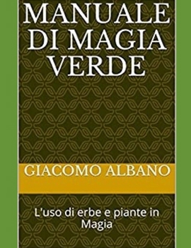 Paperback Manuale Di Magia Verde: L'uso di erbe e piante in Magia [Italian] Book