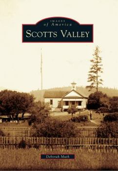 Scotts Valley - Book  of the Images of America: California