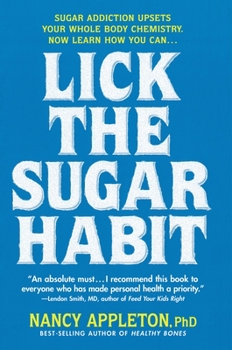 Paperback Lick the Sugar Habit: Sugar Addiction Upsets Your Whole Body Chemistry Book