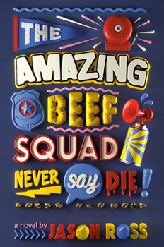 Hardcover The Amazing Beef Squad: Never Say Die! Book