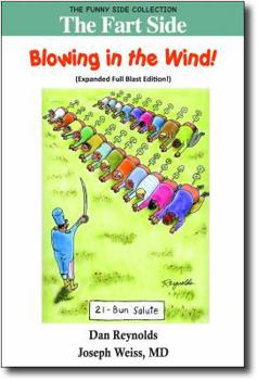 Paperback The Fart Side: Blowing in the Wind! Expanded Full Blast Edition: The Funny Side Collection Book