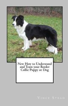 Paperback New How to Understand and Train your Border Collie Puppy or Dog Book