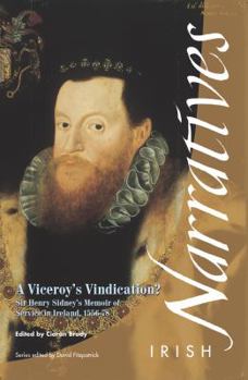 A Viceroy's Vindication: Sir Henry Sidney's Memoir, 1583 (Irish Narrative Series) - Book  of the Irish Narratives