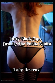 Paperback Dirty Black Cops, Case #3: The Public Nudist Book