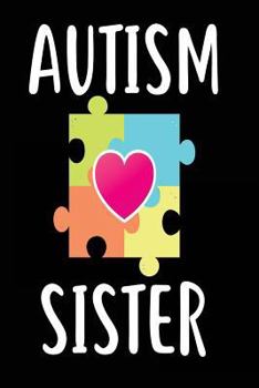 Autism Sister : Autism Awareness Notebook Gift for Sister Sibling