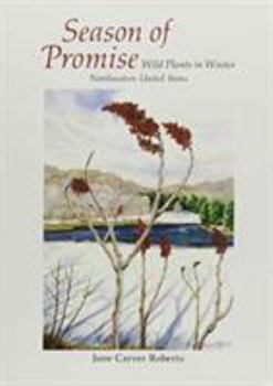 Hardcover Season of Promise: Wild Plants in Winter, Northeastern United States Book