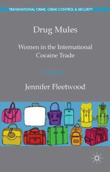 Hardcover Drug Mules: Women in the International Cocaine Trade Book