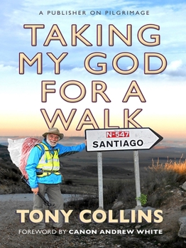 Paperback Taking My God for a Walk: A Publisher on Pilgrimage Book