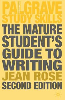 The Mature Student's Guide to Writing - Book  of the Palgrave Study Skills