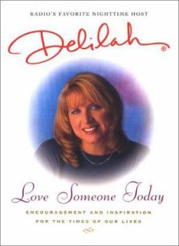 Hardcover Love Someone Today: Encouragement and Inspiration for the Times of Our Lives Book