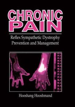 Hardcover Chronic Pain: Reflex Sympathetic Dystrophy, Prevention, and Management Book