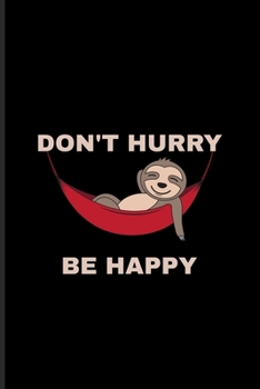 Paperback Don't Hurry Be Happy: Funny Napping Animal Pun Undated Planner - Weekly & Monthly No Year Pocket Calendar - Medium 6x9 Softcover - For Wildl Book