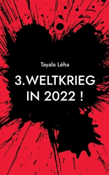 Paperback 3. Weltkrieg in 2022 !: Was ich BISHER nicht wusste... [German] Book