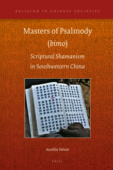 Hardcover Masters of Psalmody (Bimo): Scriptural Shamanism in Southwestern China Book