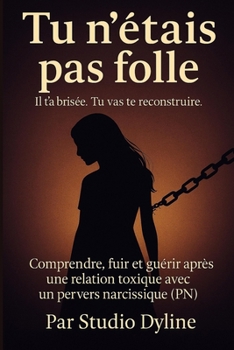 Paperback Tu n'étais pas folle: Il t'a brisée. Tu vas te reconstruire. [French] Book