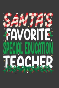 Paperback Santa's Favorite Special Education Teacher: Perfect 100 pages 6*9 Inch Notebook Lined Journal For Special Education Teacher. Cool Christmas Special Ed Book