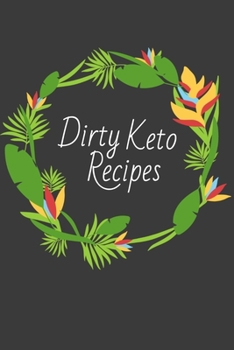 Paperback Dirty Keto Recipes: My Keto Recipe Journal - Blank Recipe Book to Write in Book