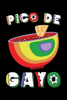 Paperback Pico De Gayo: Fun Gay Pride Pico De Gayo Rainbow LGBT Lined Notebook Journal Diary 6x9 Book