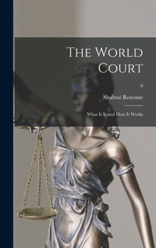 Hardcover The World Court: What It is and How It Works; 0 Book
