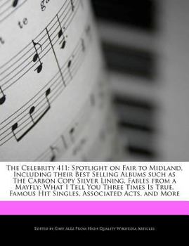 Paperback The Celebrity 411: Spotlight on Fair to Midland, Including Their Best Selling Albums Such as the Carbon Copy Silver Lining, Fables from a Book