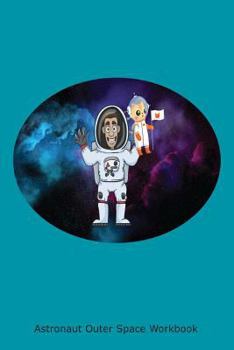 Paperback Astronaut Outer Space Workbook: Funny Astronaut With Cat Galaxy Kids Activity Book