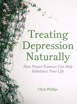 Paperback Treating Depression Naturally: How Flower Essences Can Help Rebalance Your Life Book
