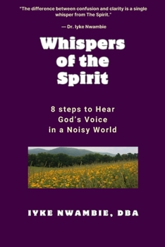 Whispers of the Spirit: 8 steps to Hear God’s Voice in a Noisy World