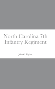 Hardcover Historical Sketch And Roster Of The North Carolina 7th Infantry Regiment Book
