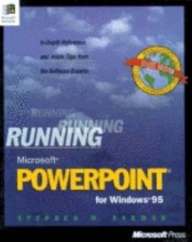 Paperback Running Microsoft Powerpoint for Windows 95: In-Depth Reference and Inside Tips from the Software Experts Book