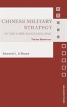 Chinese Military Strategy in the Third Indochina War: The Last Maoist War (Asian Security Studies)